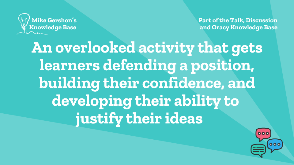 An overlooked activity that gets learners defending a position, building their confidence, and developing their ability to justify their ideas