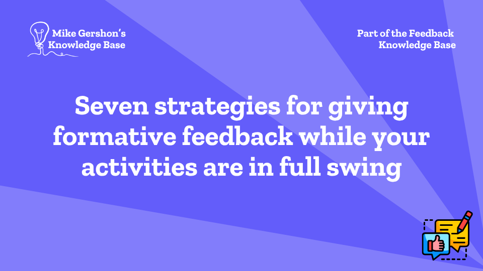 Seven strategies for giving formative feedback while your activities are in full swing