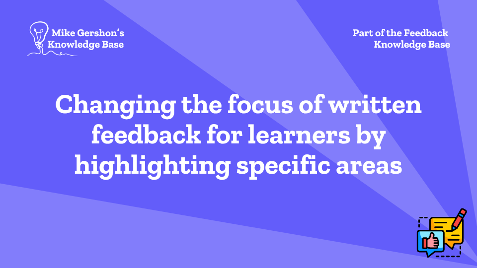 Changing the focus of written feedback for learners by highlighting specific areas