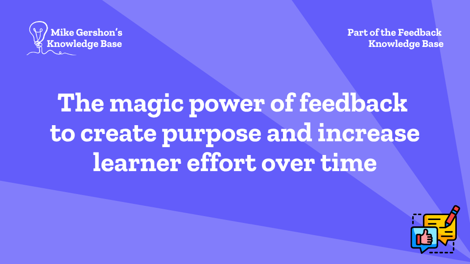 The magic power of feedback to create purpose and increase learner effort over time
