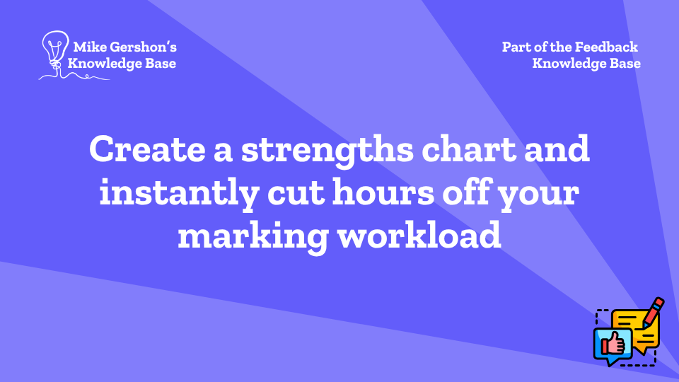 Create a strengths chart and instantly cut hours off your marking workload