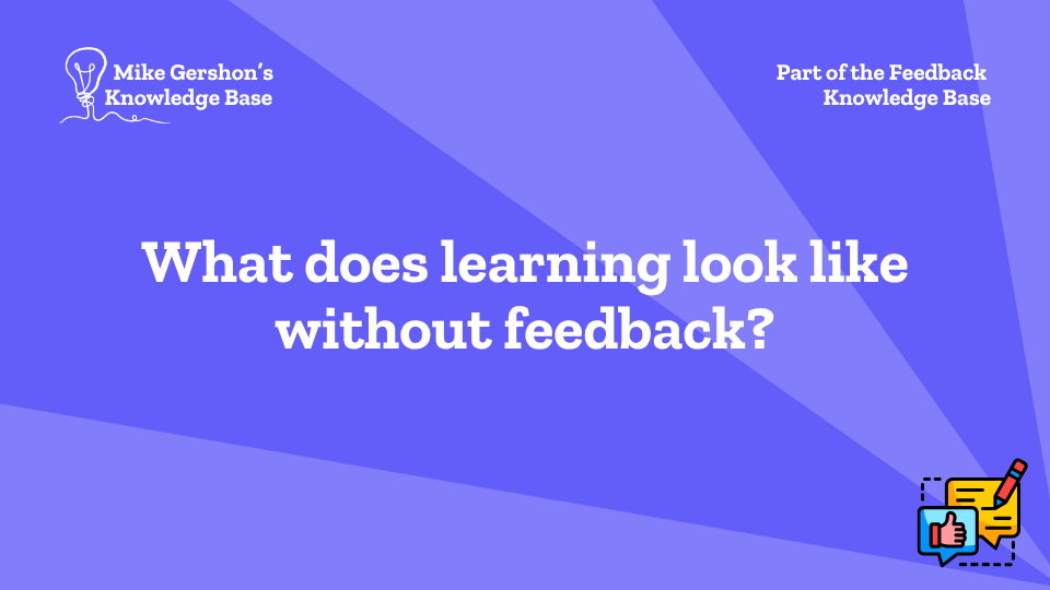 What does learning look like without feedback?