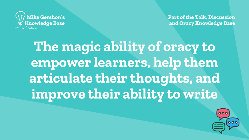 The magic ability of oracy to empower learners, help them articulate their thoughts, and improve their ability to write