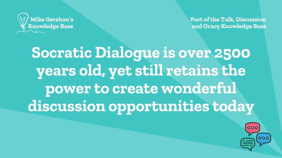 Socratic Dialogue is over 2500 years old, yet still retains the power to create wonderful discussion opportunities today