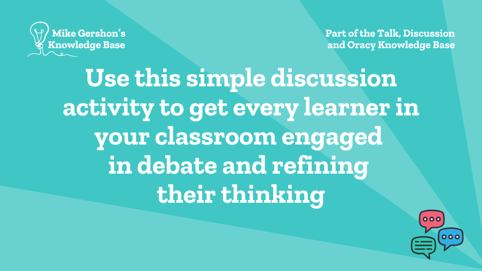 Use this simple discussion activity to get every learner in your classroom engaged in debate and refining their thinking