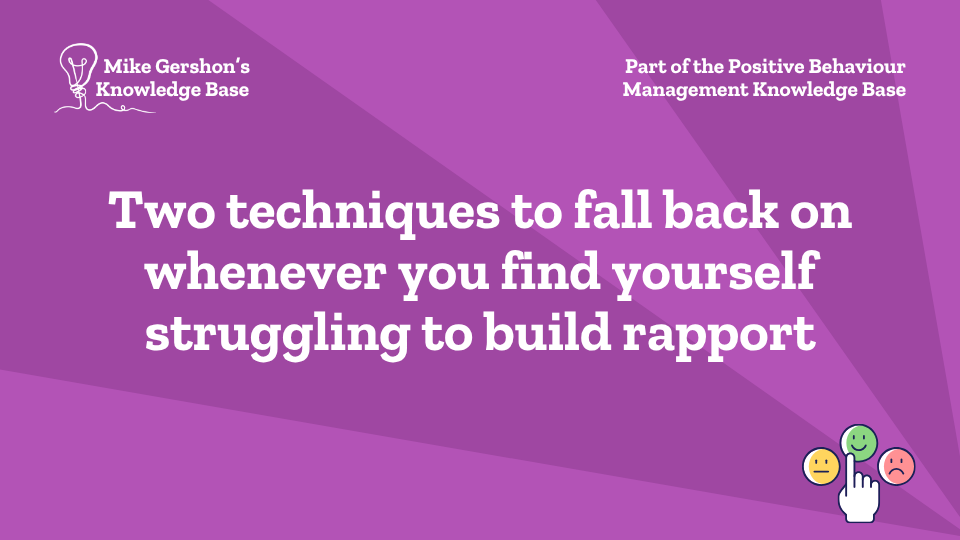 Two techniques to fall back on whenever you find yourself struggling to build rapport