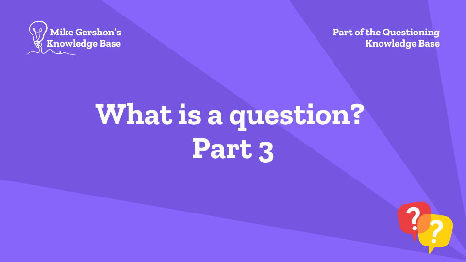 What is a question? Part 3