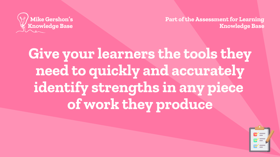 Give your learners the tools they need to quickly and accurately identify strengths in any piece of work they produce