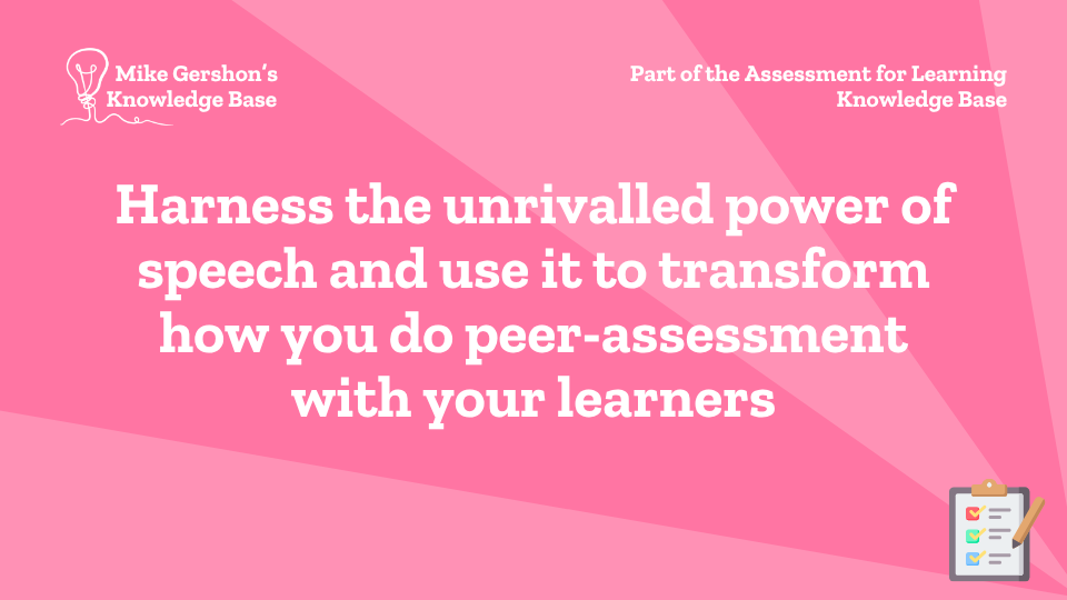 Harness the unrivalled power of speech and use it to transform how you do peer-assessment with your learners