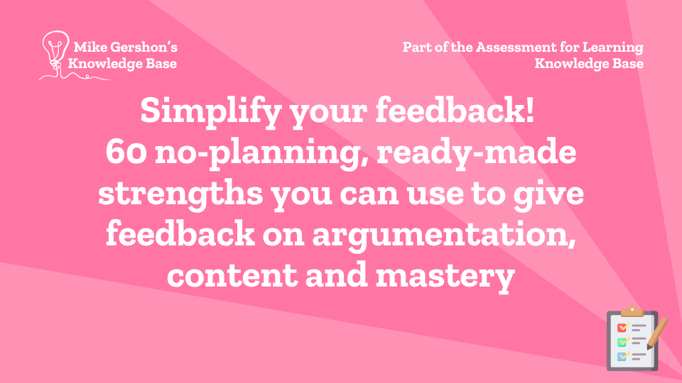 Simplify your feedback! 60 no-planning, ready-made strengths you can use to give feedback on argumentation, content and mastery