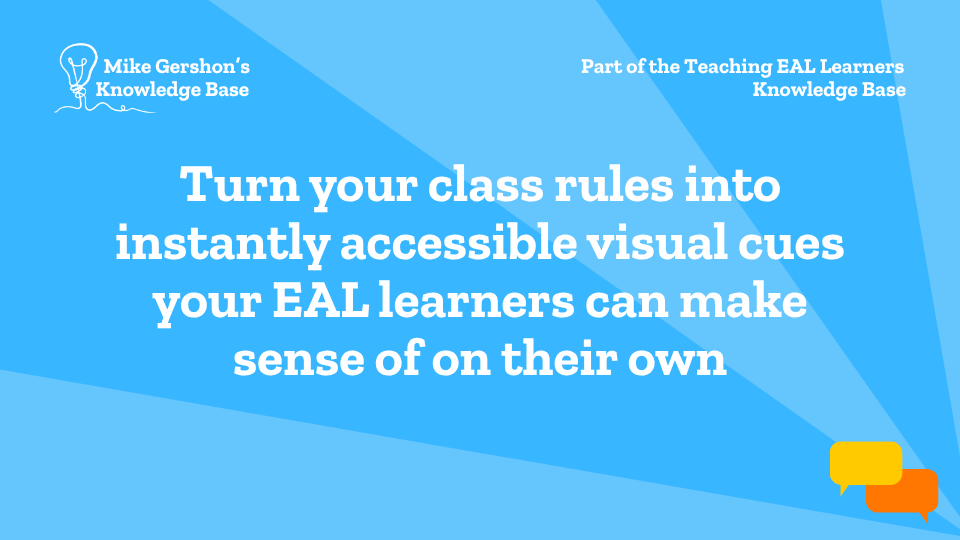 Turn your class rules into instantly accessible visual cues your EAL learners can make sense of on their own